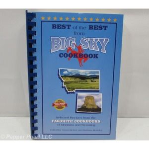 Best of the Best from Big Sky Select Recipes from Favorite Cookbooks of Mont Wyo